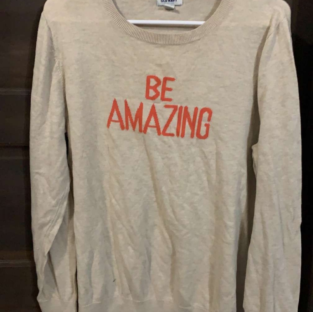 Old Navy "Be Amazing" Sweater